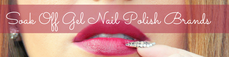 Soak Off Gel Nail Polish Brands