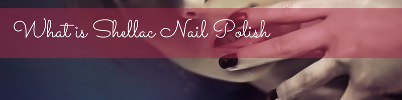 what-is-shellac-nail-polish